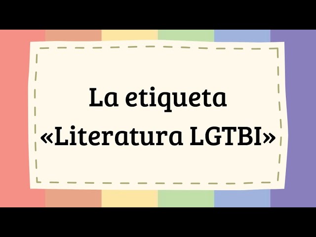 Literatura LGTBI: el debate decisivo sobre etiquetar